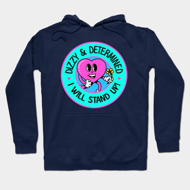 Dizzy and Determined... I Will Stand Up - POTS Hoodie by Football from the Left